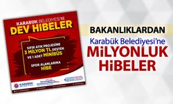 BAKANLIKLARDAN KARABÜK BELEDİYESİ'NE MİLYONLUK HİBE DESTEĞİ