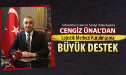 CENGİZ ÜNAL'DAN LOJİSTİK MERKEZİ'NE BÜYÜK DESTEK