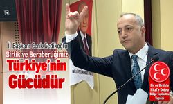 GEDİKOĞLU, "BİRLİK VE BERABERLİĞİMİZ TÜRKİYE'NİN GÜCÜDÜR"