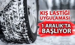 KIŞ LASTİĞİ UYGULAMASI BAŞLIYOR