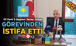 İYİ PARTİ İL BAŞKANI RECEP YILMAZ İSTİFA ETTİ