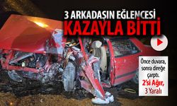 3 ARKADAŞIN EĞLENCESİ KAZAYLA BİTTİ