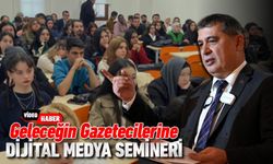 GELECEĞİN GAZETECİLERİNE DİJİTAL MEDYA SEMİNERİ