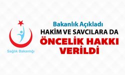 SAĞLIK KURULUŞLARINDA HAKİM VE SAVCILARA ÖNCELİK HAKKI VERİLDİ