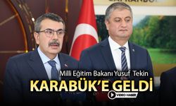 MİLLİ EĞİTİM BAKANI TEKİN KARABÜK'E GELDİ