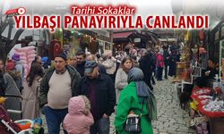 TARİHİ SOKAKLAR YILBAŞI PANAYIRIYLA CANLANDI