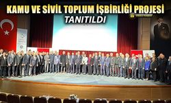 KAMU VE SİVİL TOPLUM İŞBİRLİĞİ PROJESİ TANITILDI