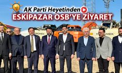 ESKİPAZAR OSB 6000 KİŞİ İSTİHDAM EDECEK