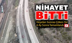 ÇÖKEN YOL 6 AY SONRA NİHAYET TAMAMLANDI