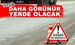 RADAR TABELALARI ARTIK DAHA GÖRÜNÜR OLACAK