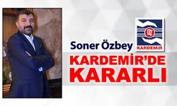 SONER ÖZBEY KARDEMİR'DE KARARLI