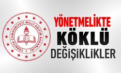 MEB'DEN YÖNETMELİKTE KÖKLÜ DEĞİŞİKLİKLER