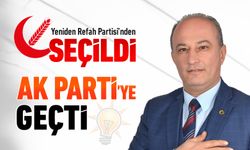 YENİDEN REFAH'TAN SEÇİLDİ AK PARTİ'YE GEÇTİ