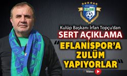 KULÜP BAŞKANI İRFAN TOPÇU "ASD YAPI EFLANİSPOR'A ZULÜM YAPIYORLAR"