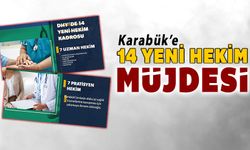 KARABÜK'E 14 YENİ HEKİM MÜJDESİ