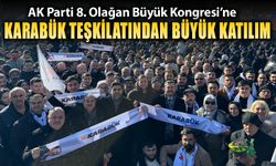 AK PARTİ 8. OLAĞAN BÜYÜK KONGRESİ'NE KARABÜK TEŞKİLATINDAN BÜYÜK KATILIM