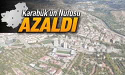 KARABÜK'ÜN NÜFUSU DÜŞTÜ