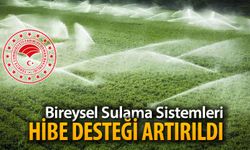 BİREYSEL SULAMA SİSTEMLERİ HİBE DESTEĞİ ARTTIRILDI