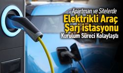 ELEKTRİKLİ ARAÇLARIN ŞARJ İSTASYONU KURULUMU KOLAYLAŞTIRILDI