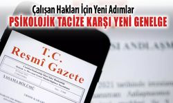 ÇALIŞAN HAKLARI İÇİN YENİ GENELGE RESMİ GAZETEDE YAYIMLANDI