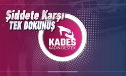 ŞİDDETE KARŞI TEK DOKUNUŞ: KADES