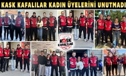 KASK KAFALILAR 8 MART'TA KADIN ÜYELERİNİ UNUTMADI