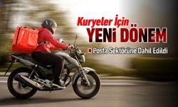 KURYELER İÇİN YENİ DÖNEM! POSTA SEKTÖRÜNE DAHİL EDİLDİ