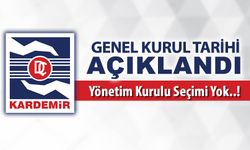 KARDEMİR GENEL KURULU AÇIKLANDI