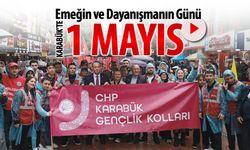 KARABÜK'TE EMEĞİN VE DAYANIŞMANIN GÜNÜ "1 MAYIS""