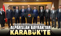 BAKAN ALPARSLAN BAYRAKTAR KARABÜK'TE