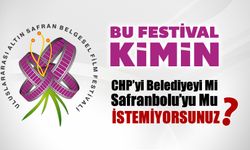 SAFRANBOLU’DA FESTİVAL DEĞİL, BELEDİYE CHP’NİN