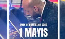 İL BAŞKANI ÖZER'DEN 1 MAYIS MESAJI