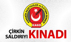 KARABÜK GAZETECİLER VE İLETİŞİM DERNEĞİ'NDEN ÇİRKİN SALDIRIYA KINAMA