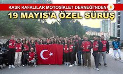KASK KAFALILAR MOTOSİKLET DERNEĞİ'NDEN 19 MAYIS'A ÖZEL SÜRÜŞ