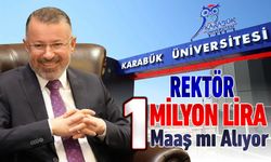 KBÜ REKTÖRÜ 1 MİLYON LİRA MAAŞ MI ALIYOR..!