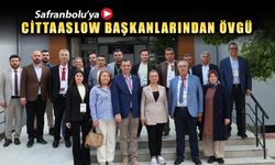 CİTTASLOW BAŞKANLARI SAFRANBOLU'NUN VİZYON PROJELERİNE HAYRAN KALDI