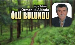 YAŞLI ADAM ORMANDA ÖLÜ BULUNDU