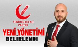 YENİDEN REFAH PARTİSİ'NİN YENİ YÖNETİMİ BELİRLENDİ