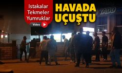 ISTAKA YUMRUK VE TEKMELER HAVADA UÇUŞTU