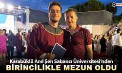 KARABÜKLÜ ANIL ŞEN SABANCI ÜNİVERSİTESİNDEN BİRİNCİLİKLE MEZUN OLDU