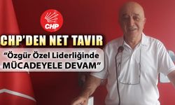CHP'DEN NET TAVIR "ÖZGÜR ÖZEL LİDERLİĞİNDE MÜCADELEYE DEVAM