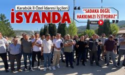 KARABÜK İL ÖZEL İDARESİ İŞÇİLERİ İSYANDA