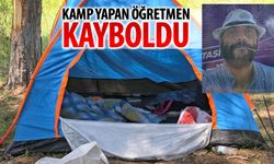 EKİPLER TEYAKKUZDA: ORMANDA KAMP YAPAN ÖĞRETMEN KAYBOLDU