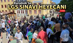 KARABÜK'TE LGS SINAVI HEYECANI