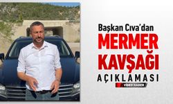 BAŞKAN CIVA MERMER KAVŞAĞI KONUSUNA AÇIKLIK GETİRDİ