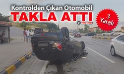 KONTROLDEN ÇIKAN OTOMOBİL TAKLA ATTI: 3 YARALI