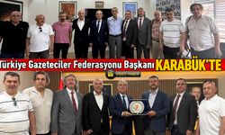 TÜRKİYE GAZETECİLER FEDERASYONU BAŞKANI KARABÜK’TE