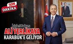 İÇİŞLERİ BAKANI KARABÜK’E GELİYOR