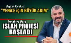 YENİCE'DE IRMAK VE DERE ISLAH PROJESİ BAŞLADI