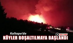 KELTEPE’DE KÖYLER BOŞALTILMAYA BAŞLANDI